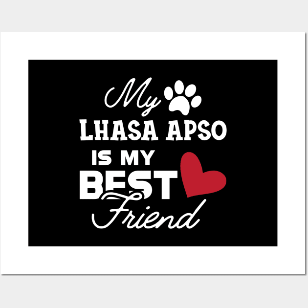 Lhasa Apso Dog - My Lhaso apso is my best friend Wall Art by KC Happy Shop